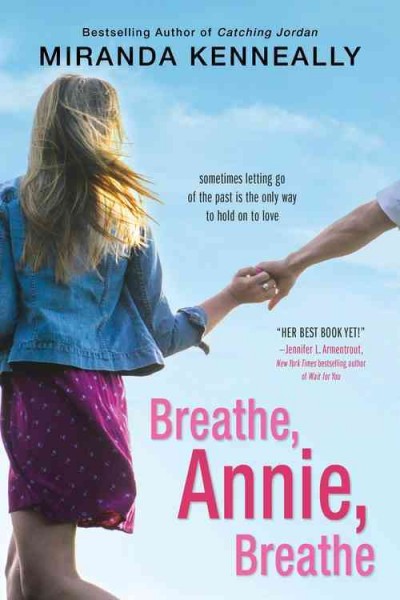 Breathe, Annie, breathe / Miranda Kenneally.