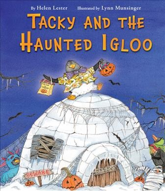 Tacky and the haunted igloo / written by Helen Lester and illustrated by Lynn Munsinger.