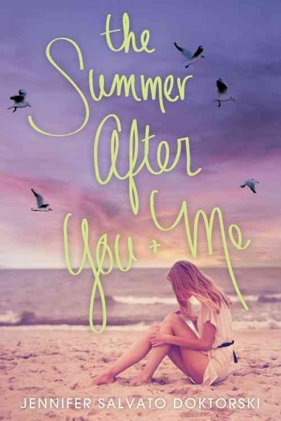 The summer after you & me / Jennifer Salvato Doktorski.
