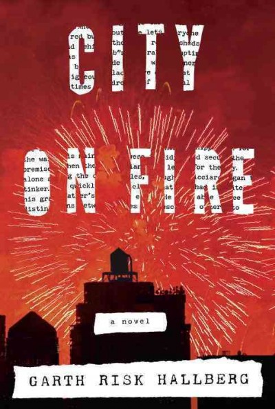 City on fire : a novel / Garth Risk Hallberg.