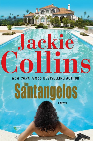 The Santangelos : a novel / Jackie Collins.