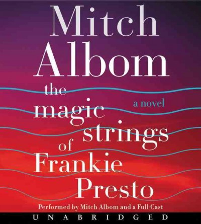 The magic strings of Frankie Presto : a novel / Mitch Albom.