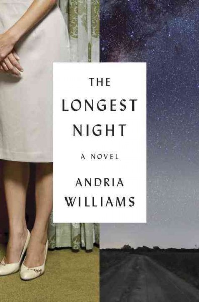 The longest night : a novel / Andria Williams.