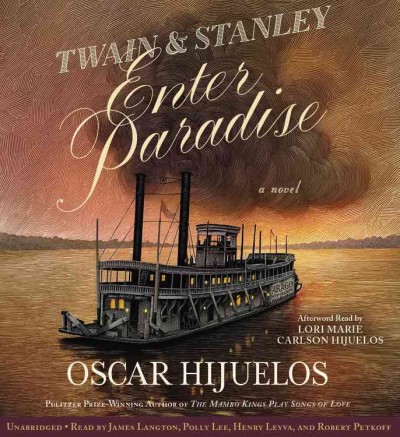 Twain & Stanley enter paradise  [sound recording] / Oscar Hijuelos.