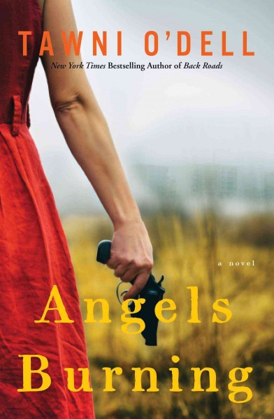 Angels burning : a novel / Tawni O'Dell.