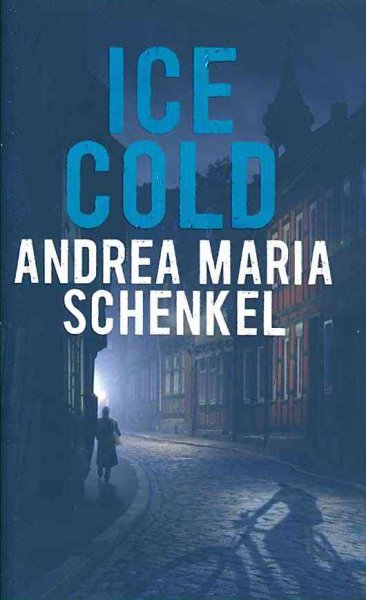 Ice cold / Andrew Maria Schenkel ; translated from the German by Anthea Bell.