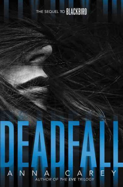 Deadfall / Anna Carey.