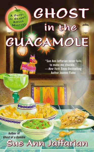 Ghost in the guacamole / Sue Ann Jaffarian.