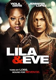 Lila & Eve [video recording (DVD)] / written by Pat Glifillan ; directed by Charles Stone, III.