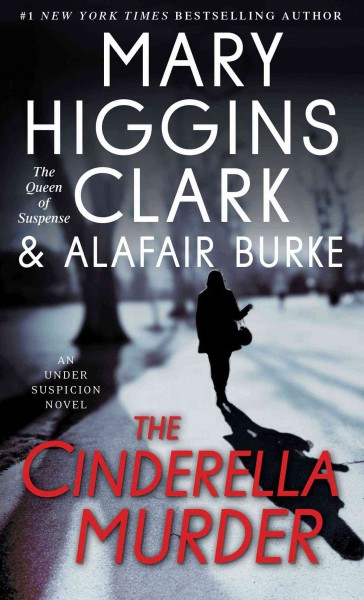 The Cinderella murder : an under suspicion novel / Mary Higgins Clark and Alafair Burke.