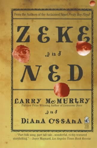 Zeke and Ned / Larry McMurtry and Diana Ossana.