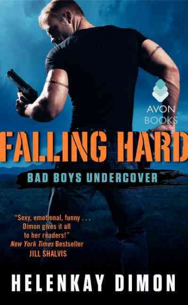 Falling hard : bad boys undercover / HelenKay Dimon.
