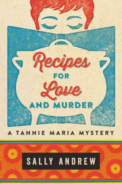 Recipes for love and murder / Sally Andrew.