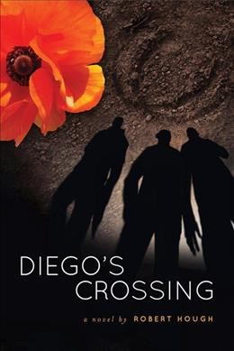 Diego's crossing / written by Robert Hough.