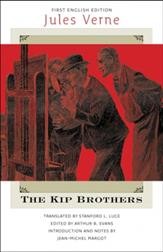 The Kip brothers / Jules Verne ; translated by Stanford L. Luce ; edited by Arthur B. Evans ; introduction and notes by Jean-Michel Margot.