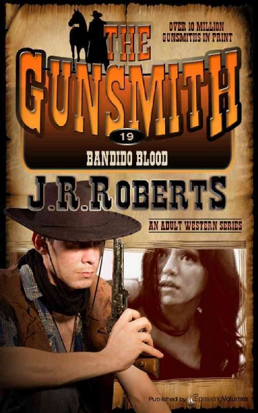 Bandido blood [electronic resource] : The Gunsmith Series, Book 19. J.R Roberts.