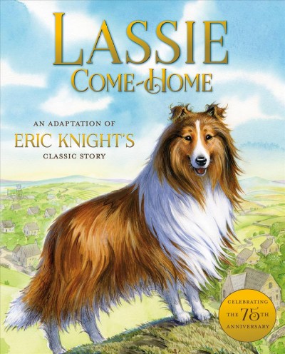 Lassie come-home : an adaptation of Eric Knight's classic story / Susan Hill ; illustrated by Aleksey & Olga Ivanov.