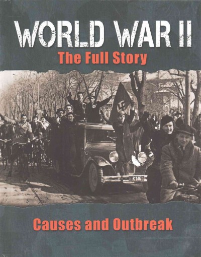 World War II : the full story: causes and outbreak. Volume 1.