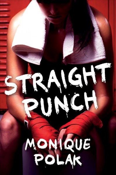 Straight punch / Monique Polak.