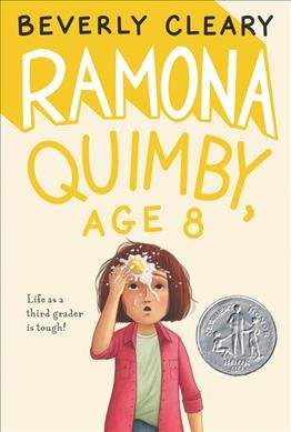 Ramona Quimby, age 8 / Beverly Cleary ; illustrated by Jacqueline Rogers.