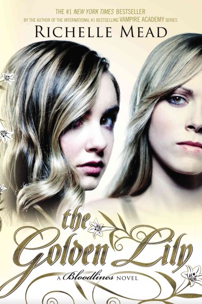 The Golden Lily [electronic resource] : a bloodlines novel / Richelle Mead.