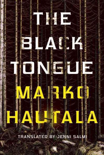 The black tongue / Marko Hautala ; translated by Jenni Salmi.