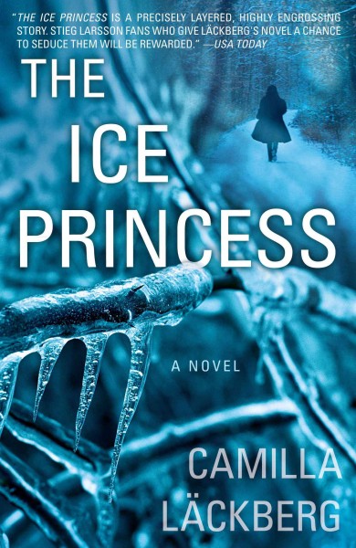 The ice princess / Camilla Läckberg ; translated [from the Swedish] by Steven T. Murray.