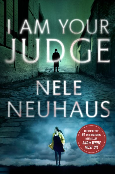 I am your judge : a novel / Nele Neuhaus ; translated from the German by Steven T. Murray.