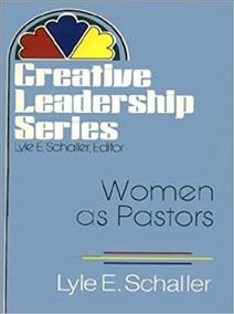 Women as pastors / edited by Lyle E. Schaller.