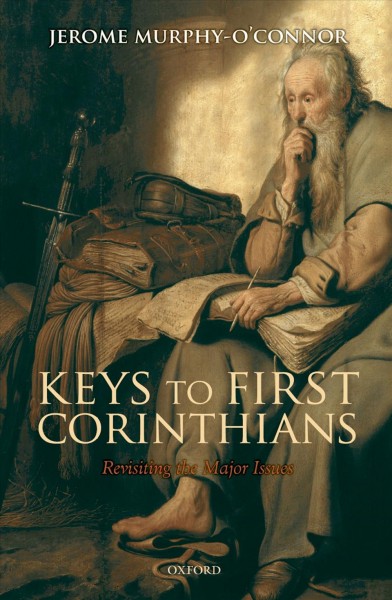 Keys to first Corinthians [electronic resource] : revisiting the major issues / Jerome Murphy-O'connor.
