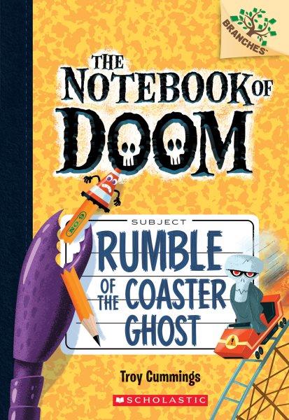 Rumble of the coaster ghost / by Troy Cummings.