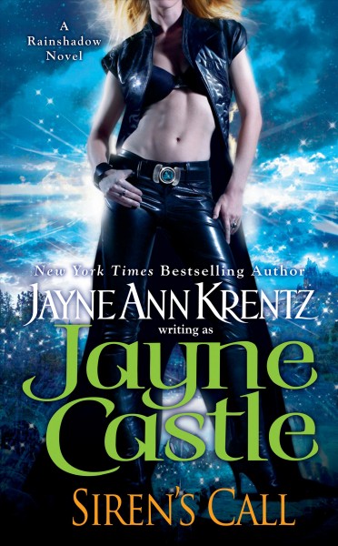Siren's call [electronic resource] : Futuristic World of Harmony: Rainshadow Series, Book 4. Jayne Castle.