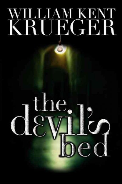 The devil's bed / William Kent Krueger.