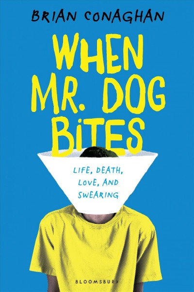 When Mr. Dog bites / Brian Conaghan.