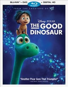 The good dinosaur / Disney presents ; a Pixar Animation Studios film ; screenplay by Meg LeFauve ; produced by Denise Ream ; directed by Peter Sohn.