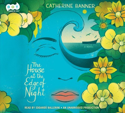 The house at the edge of night / Catherine Banner.