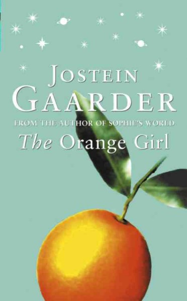 The orange girl / Jostein Gaarder ; translated by James Anderson.