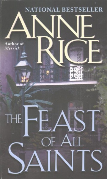 The Feast of All Saints / Anne Rice.