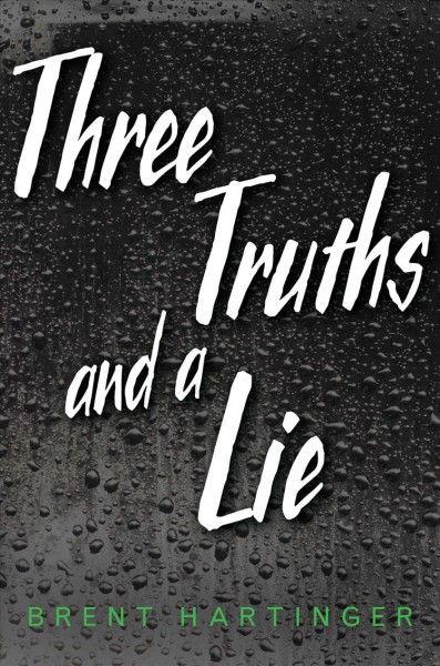 Three truths and a lie / Brent Hartinger.