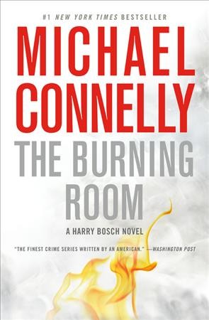The burning room [electronic resource] : Harry Bosch Series, Book 19. Michael Connelly.