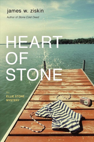 Heart of stone : an Ellie Stone mystery / James W. Ziskin.