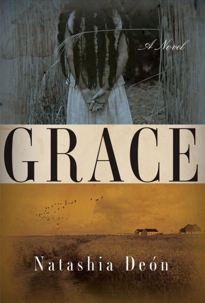 Grace : a novel / Natashia Deón.