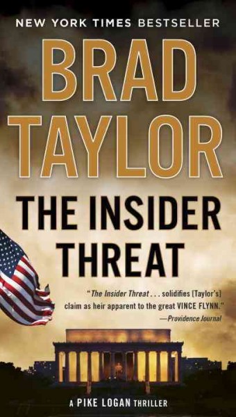The insider threat / Brad Taylor.