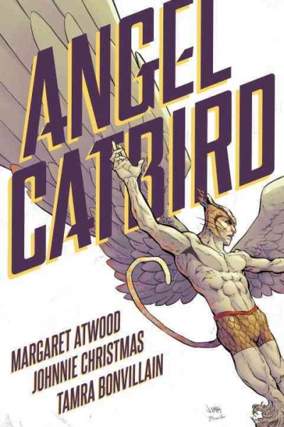 Angel Catbird, vol.1 / story by Margaret Atwood ; illustrations by Johnnie Christmas ; colors by Tamra Bonvillain ; Letters by Nate Piekos of Blambot.