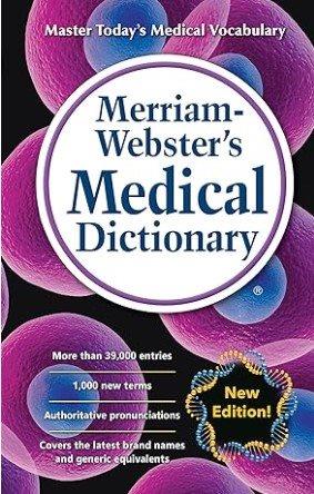 Merriam-Webster's medical dictionary.