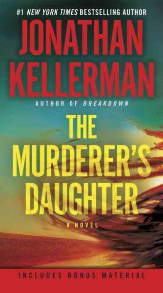 The murderer's daughter : a novel / Jonathan Kellerman.