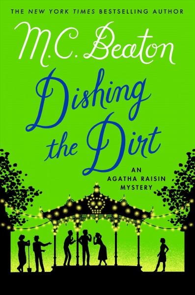 Dishing the dirt : an Agatha Raisin mystery / M. C. Beaton.