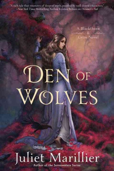 Den of wolves : a Blackthorne & Grim novel / Juliet Marillier.