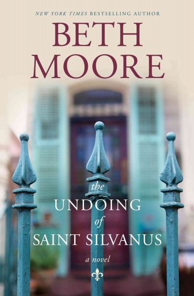 Undoing of Saint Silvanus, The / Beth Moore.