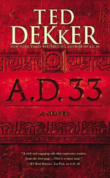 A.D. 33 / Ted Dekker.